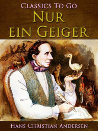 Title: Nur ein Geiger, Author: Hans Christian Andersen