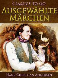 Title: Ausgewählte Märchen, Author: Hans Christian Andersen