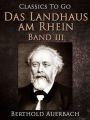 Das Landhaus am Rhein / Band III