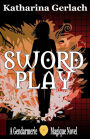 Swordplay: A Gendarmerie Magique Novel
