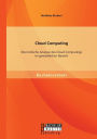 Cloud Computing: Eine Kritische Analyse Des Cloud Computings Im Gewerblichen Bereich