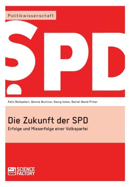 Die Zukunft der SPD: Erfolge und Misserfolge einer Volkspartei