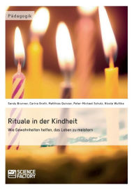 Title: Rituale in der Kindheit: Wie Gewohnheiten helfen, das Leben zu meistern, Author: C. Groth