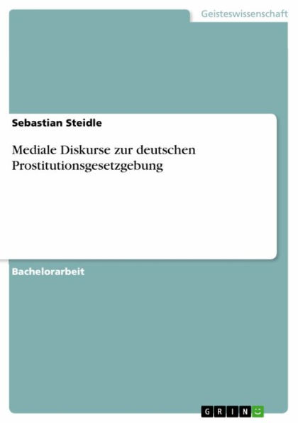 Mediale Diskurse zur deutschen Prostitutionsgesetzgebung