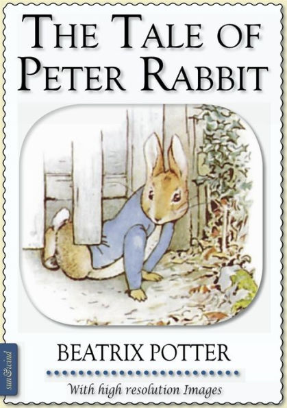 Beatrix Potter: The Tale of Peter Rabbit (illustrated)