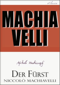 Title: Machiavelli: Der Fürst, Author: Niccolò Machiavelli