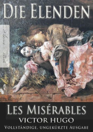Title: Victor Hugo: Die Elenden / Les Misérables (Ungekürzte deutsche Ausgabe), Author: Victor Hugo