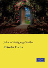 Title: Reineke Fuchs, Author: Johann Wolfgang Goethe