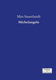 Title: Michelangelo, Author: Max Sauerlandt