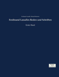 Title: Ferdinand Lassalles Reden und Schriften: Erster Band, Author: Eduard Bernstein