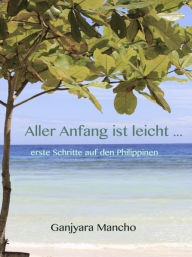 Title: Aller Anfang ist leicht ..., Author: Ganjyara Mancho