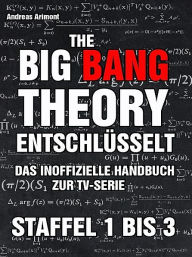 Title: The Big Bang Theory entschlüsselt., Author: Andreas Arimont