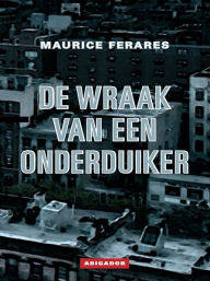 Title: De wraak van een onderduiker, Author: Maurice Ferares