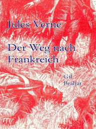 Title: Der Weg nach Frankreich, Gil Braltar, Author: Jules Verne