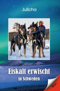 Title: Eiskalt erwischt. in Schweden, Author: JuScha