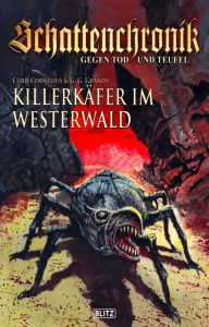 Title: Schattenchronik - Gegen Tod und Teufel 05: Killerkäfer im Westerwald, Author: Curd Cornelius
