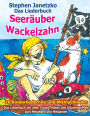 Seeräuber Wackelzahn - 26 Kinderliederhits + Mitmachlieder: Das Liederbuch mit allen Texten, Noten und Gitarrengriffen zum Mitsingen und Mitspielen
