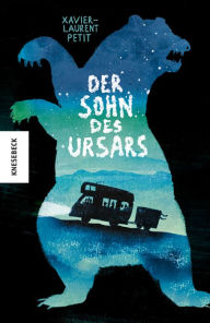 Title: Der Sohn des Ursars, Author: Xavier-Laurent Petit
