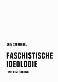 Title: Faschistische Ideologie: Eine Einführung, Author: Zeev Sternhell