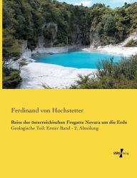 Title: Reise der österreichischen Fregatte Novara um die Erde: Geologische Teil: Erster Band - 2. Abteilung, Author: Ferdinand von Hochstetter