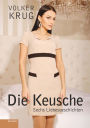Die Keusche: Sechs Liebesgeschichten