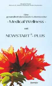 Title: Eine gesundheitsbewusste Lebensweise - Medical Wellness - mit NEWSTART - PLUS, Author: Marwin H. Heide