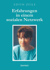 Title: Erfahrungen in einem sozialen Netzwerk, Author: Edith Zeile