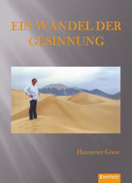 Title: Ein Wandel der Gesinnung, Author: Hanspeter Götze