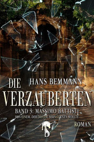 Title: Die Verzauberten: Massimo Battisti, Author: Hans Bemmann