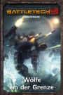 BattleTech Legenden 08: Wolfe an der Grenze