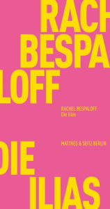 Title: Die Ilias, Author: Rachel Bespaloff