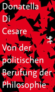 Title: Von der politischen Berufung der Philosophie, Author: Donatella Di Cesare