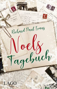Title: Noels Tagebuch: Herzerwärmender Weihnachtsroman für kalte Tage, Author: Richard Paul Evans
