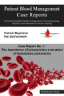 Patient Blood Management Case Report No. 1: The importance of preoperative evaluation of hemostasis and anemia: University Hospital Frankfurt, Department of Anesthesiology, Intensive Care Medicine and Pain Therapy