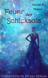 Title: Feuer des Schicksals: Fantasy-Roman, Author: Serena S. Murray