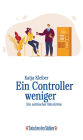 EIN CONTROLLER WENIGER: Ein satirischer Bürokrimi