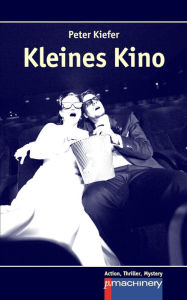 Title: Kleines Kino, Author: Peter Kiefer