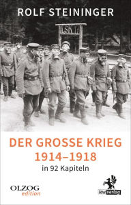 Title: Der Große Krieg 1914-1918 in 92 Kapiteln, Author: Rolf Steininger