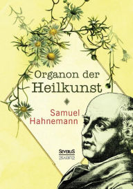 Title: Organon der Heilkunst, Author: Samuel Hahnemann