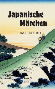 Title: Japanische Märchen, Author: Karl Alberti