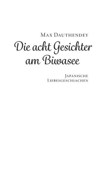 Die acht Gesichter am Biwasee: japanische Liebesgeschichten