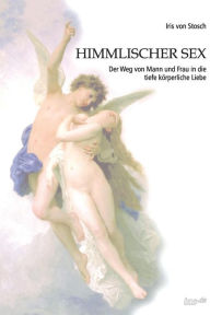 Title: Himmlischer Sex, Author: Iris von Stosch
