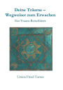 Deine Tr ume - Wegweiser zum Erwachen