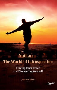 Title: Naikan - The World of Introspection, Author: Johanna Schuh