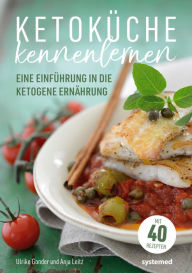 Title: Ketoküche kennenlernen: Eine Einführung in die ketogene Ernährung, Author: Ulrike Gonder