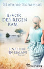 Bevor der Regen kam: Eine Liebe in Malawi