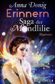 Title: Erinnern: Saga der Mondlilie, Author: Anna Donig