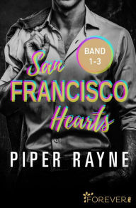 Title: San Francisco Hearts Band 1-3: Sammelband, Author: Piper Rayne