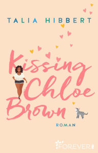 Title: Kissing Chloe Brown (German Edition), Author: Talia Hibbert