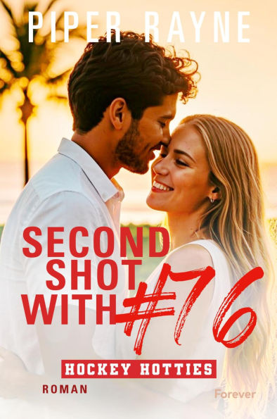 Second Shot With #76: Roman Die neue Hockey-Romance mit heißen Urlaubsvibes
